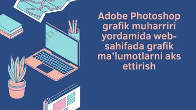 adobe photoshop grafik muharriri yordamida web-sahifada grafik ma’lumotlarni aks ettirish — PPTX