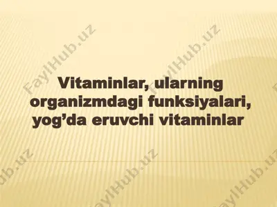 vitaminlar, ularning organizmdagi funksiyalari, yog’da eruvchi vitaminlar — PPTX