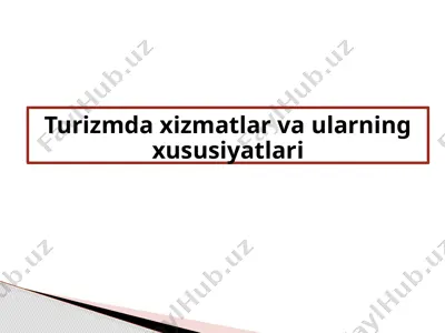 turizmda xizmatlar va ularning xususiyatlari — PPTX