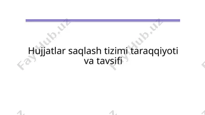 hujjatlar saqlash tizimi taraqqiyoti va tavsifi — PPTX