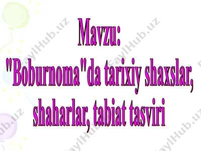 boburnomada tarixiy shaxslar, shaharlar, tabiat tasviri (dars ishlanma) — PPT