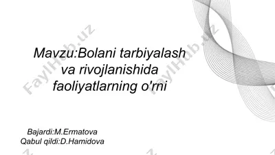 bolani tarbiyalash va rivojlanishida faoliyatlarning o'rni — PPTX