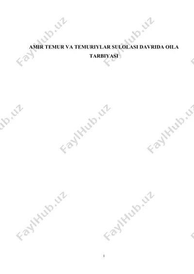 amir temur va temuriylar sulolasi davrida oila tarbiyasi — DOC