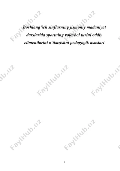 boshlang‘ich sinflarning jismoniy madaniyat darslarida sportning voleybol turini oddiy elimentlarini o‘tkazishni pedagogik asoslari — DOC
