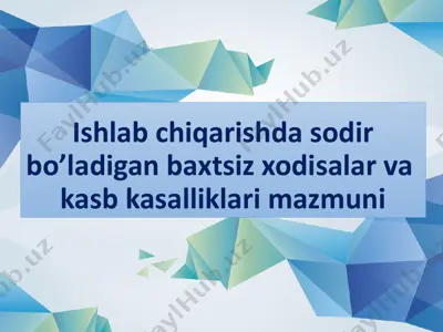 ishlab chiqarishda sodir bo’ladigan baxtsiz xodisalar va kasb kasalliklari mazmuni — PPTX