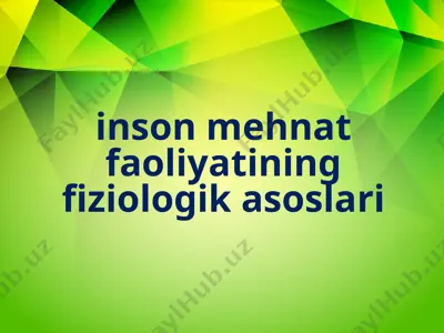 inson mehnat faoliyatining fiziologik asoslari — PPTX