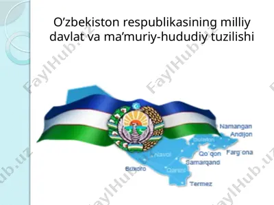 o’zbekiston respublikasi milliy davlat va ma’muriy-hududiy tuzilishi — PPTX