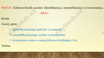 kiberxavfsizlik asoslari: identifikatsiya, autentifikatsiya va avtorizatsiya — PPTX