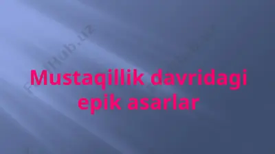 mustaqillik davridagi epik asarlar — PPTX