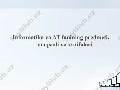 informatika va at fanining predmeti, maqsadi va vazifalari — PPTX