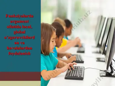 funksiyalarda argument sifatida local, global o’zgaruvchilardan va havolalardan foydalanish — PPT