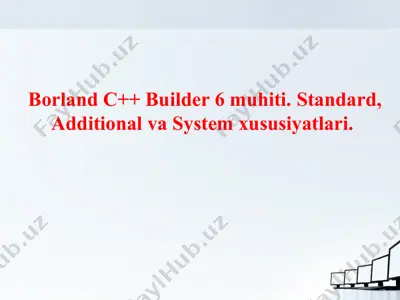 borland c++ builder 6 muhiti. standard, additional va system xususiyatlari — PPT