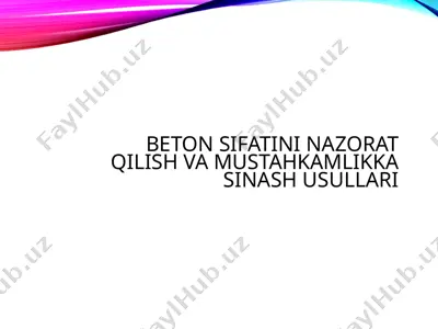 beton sifatini nazorat qilish va mustahkamlash usullari — PPTX
