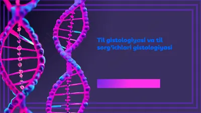til gistologiyasi va til sorg'ichlari gistologiyasi — PPTX