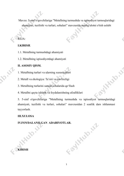 5-sinf o'quvchilariga metallning turmushda va iqtisodiyot tarmoqlaridagi ahamiyati, tuzilishi va turlari, sohalari” mavzusida mashg'ulotni o'tish uslubi — DOCX