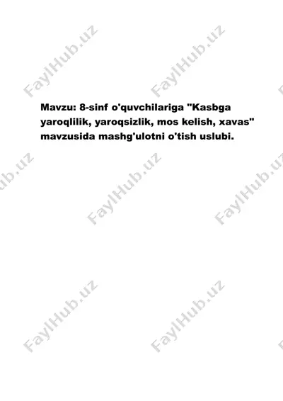 8-sinf o'quvchilariga kasbga yaroqlilik, yaroqsizlik, mos kelish, xavas mavzusida mashg'ulotni o'tish uslubi — DOCX