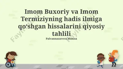 imom buxoriy va imom termiziyning hadis ilmiga qoʻshgan hissalarini qiyosiy tahlili — PPTX