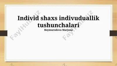 individ shaxs indivuduallik tushunchalari — PPTX