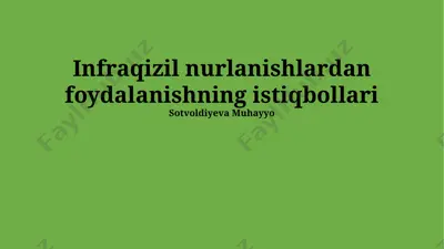 infraqizil nurlanishlardan foydalanishning istiqbollari — PPTX