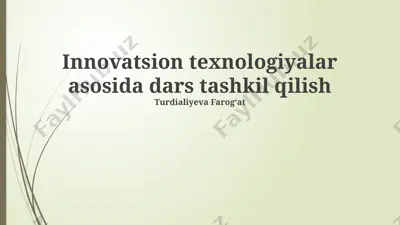 innovatsion texnologiyalar asosida dars tashkil qilish — PPTX