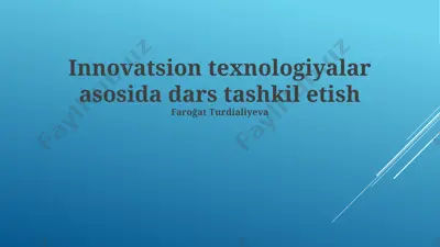 innovatsion texnologiyalar asosida dars tashkil etish — PPTX