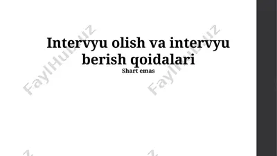 intervyu olish va intervyu berish qoidalari — PPTX
