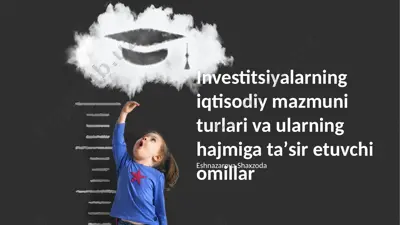 investitsiyalarning iqtisodiy mazmuni turlari va ularning hajmiga taʼsir etuvchi omillar — PPTX