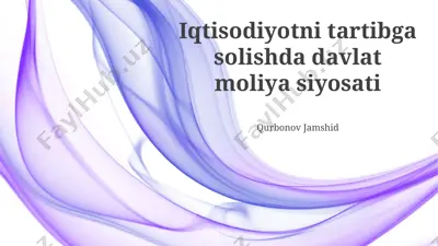 iqtisodiyotni tartibga solishda davlat moliya siyosati — PPTX