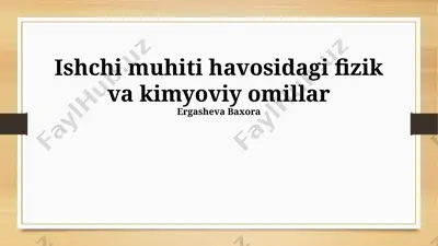 ishchi muhiti havosidagi fizik va kimyoviy omillar — PPTX
