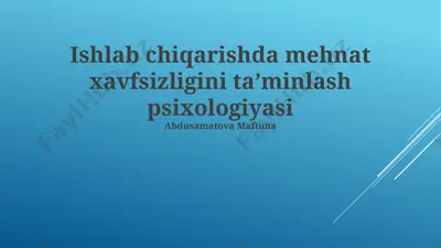ishlab chiqarishda mehnat xavfsizligini ta'minlash psixologiyasi — PPTX