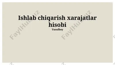 ishlab chiqarish xarajatlar hisobi — PPTX
