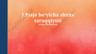 j.piaje boʻyicha shaxs taraqqiyoti — PPTX