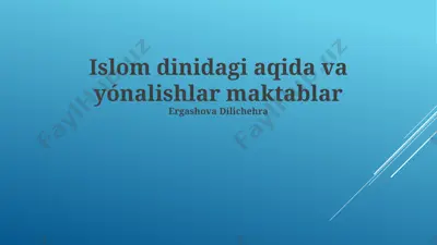 islom dinidagi aqida va yónalishlar maktablar — PPTX