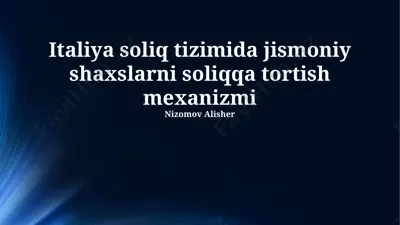 italiya soliq tizimida jismoniy shaxslarni soliqqa tortish mexanizmi — PPTX