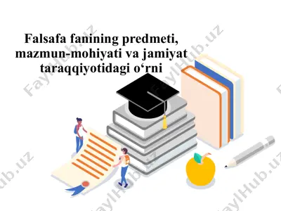 falsafa fanining predmeti, mazmun-mohiyati va jamiyat taraqqiyotidagi o‘rni — PPTX