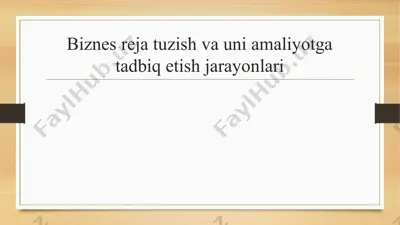 biznes reja tuzish va uni amaliyotga tadbiq etish jarayonlari — PPTX