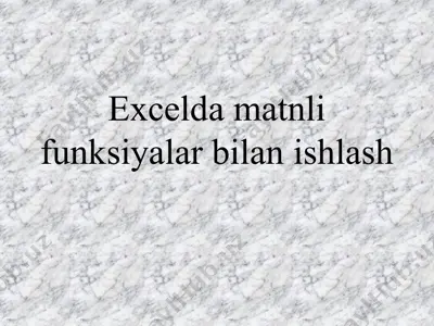 excelda matnli funksiyalar bilan ishlash — PPTX