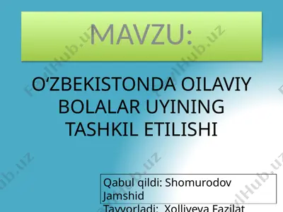 o‘zbekistonda oilaviy bolalar uyining tashkil etilishi — PPTX