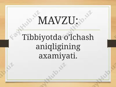 tibbiyotda o'lchash aniqligining axamiyati — PPTX
