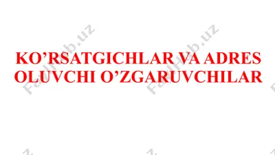 ko’rsatgichlar va adres oluvchi o’zgaruvchilar — PPTX