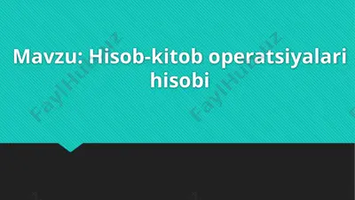hisob-kitob operatsiyalari hisobi — PPTX