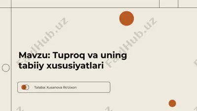tuproq va uning tabiiy xususiyatlari — PPTX