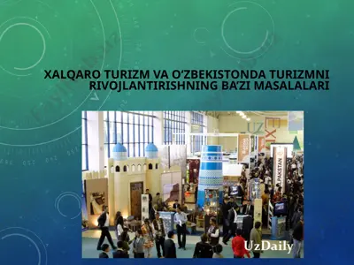 xalqaro turizm va o‘zbekistonda turizmni rivojlantirishning ba’zi masalalari — PPTX