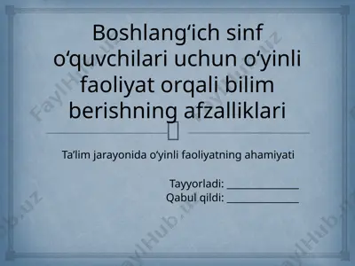boshlang‘ich ta’lim va o‘yinifaoliyati — PPTX