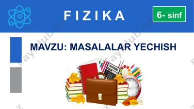 fizika mavzusi: masalalar yechish 6-sinf — PPTX