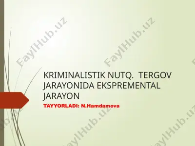 kriminalistik nutq. tergov jarayonida ekspremental jarayon — PPTX