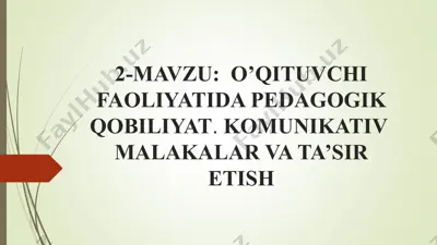 o’qituvchi faoliyatida pedagogik qobiliyat, kommunikativ malakalar va ta’sir etish — PPT