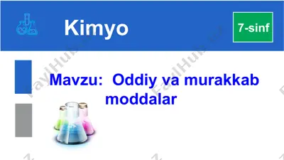 oddiy va murakkab moddalar — PPT