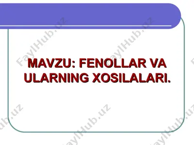 fenollar va ularning xosilalari — PPT