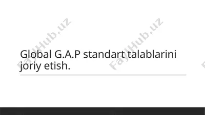 global g.a.p. standartlarining joriy etilishi — PPTX